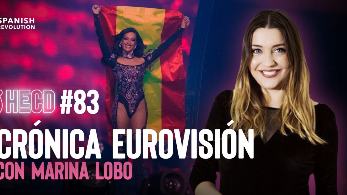HECD 83 – Crónica Eurovisión con Marina Lobo