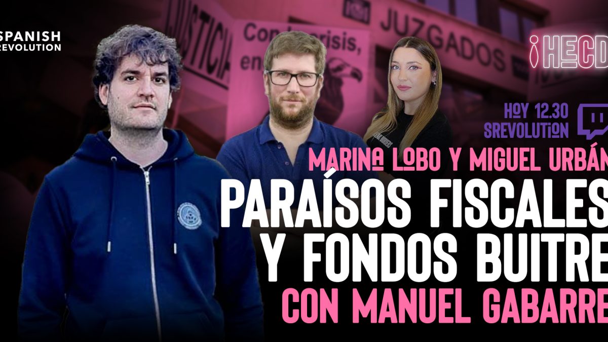 Fondos buitre y corrupción, con Manuel Gabarre. Andalucía, con Miguel Urbán – Programa completo – HECD 98