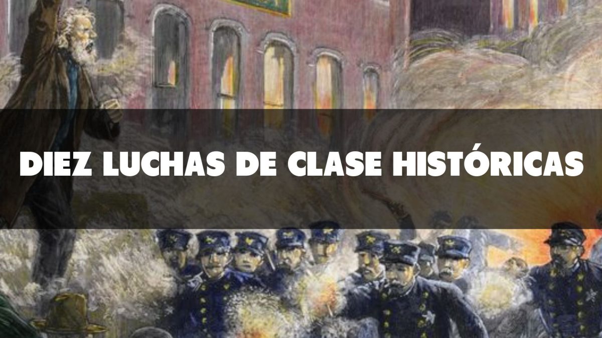 10 luchas de clase que cambiaron la cara del mundo laboral