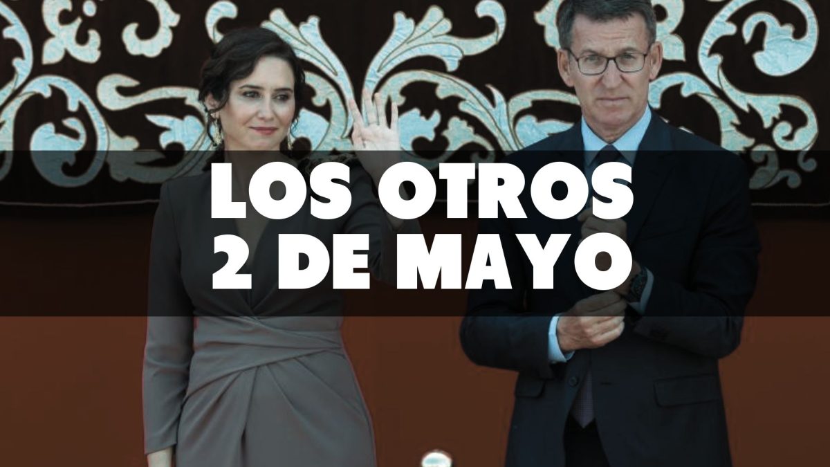 Los otros Dos de Mayo: una fiesta al servicio de los fines políticos de Ayuso