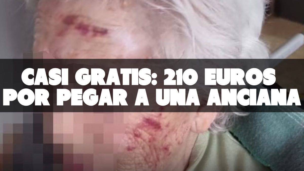 Casi gratis: 210 Euros de multa por dar dos bofetadas a una nonagenaria en una residencia
