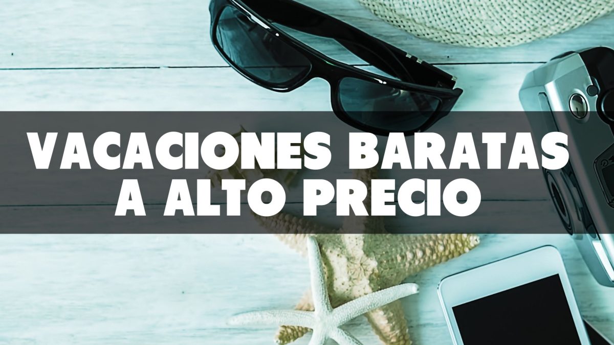 ¿Quién paga realmente el precio de las vacaciones baratas?