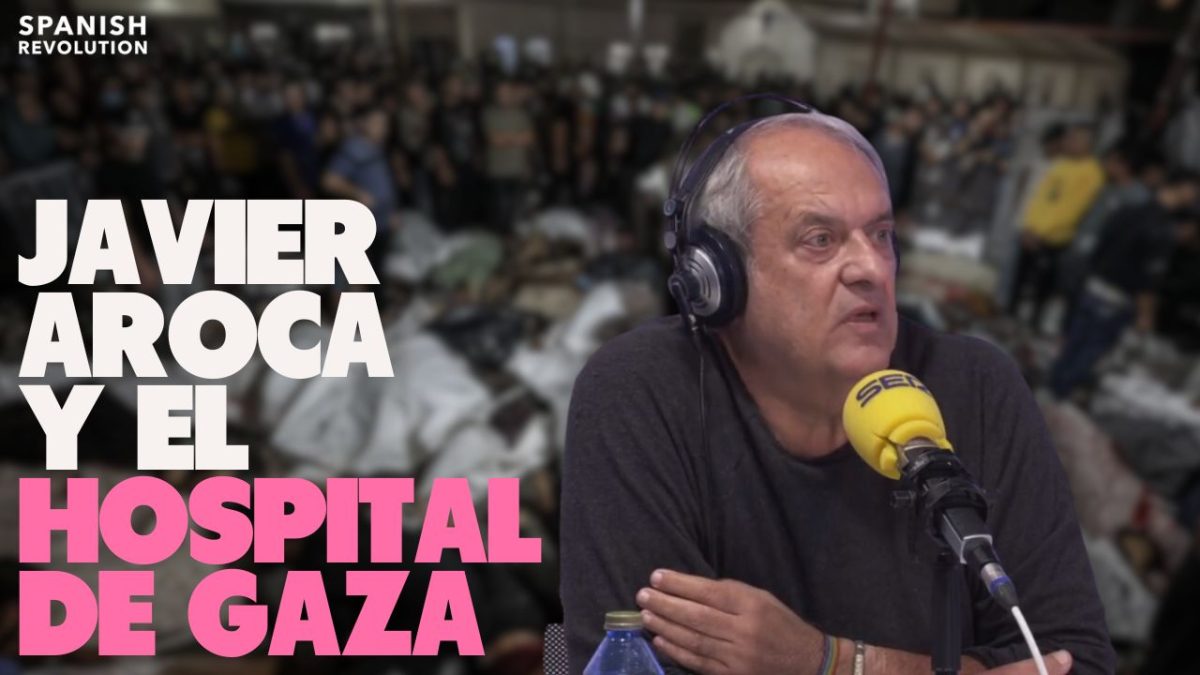 Vídeo | Javier Aroca y el hospital de Gaza: «¿Y lo que ha ocurrido antes no eran crímenes de guerra?»
