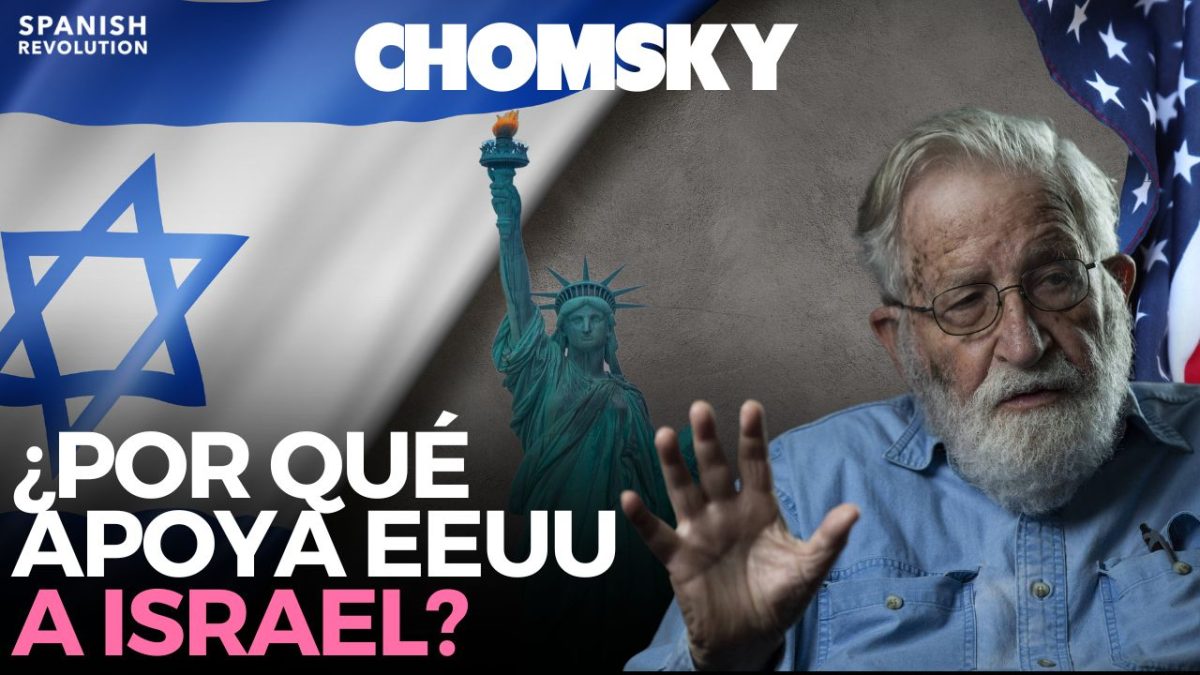 Vídeo | Noam Chomsky: ¿Por que los Estados Unidos apoyan a Israel?