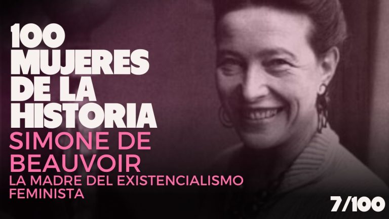 Cien mujeres de la historia | 7/100 – Simone de Beauvoir: la madre del existencialismo feminista