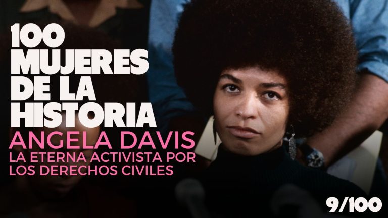 Cien mujeres de la historia | 9/100 – Angela Davis: la eterna activista por los derechos civiles y la justicia social