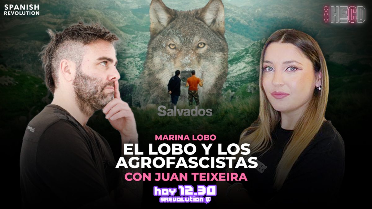 HECD, con Marina Lobo #331. El lobo y los agrofascistas, con Juan Teixeira