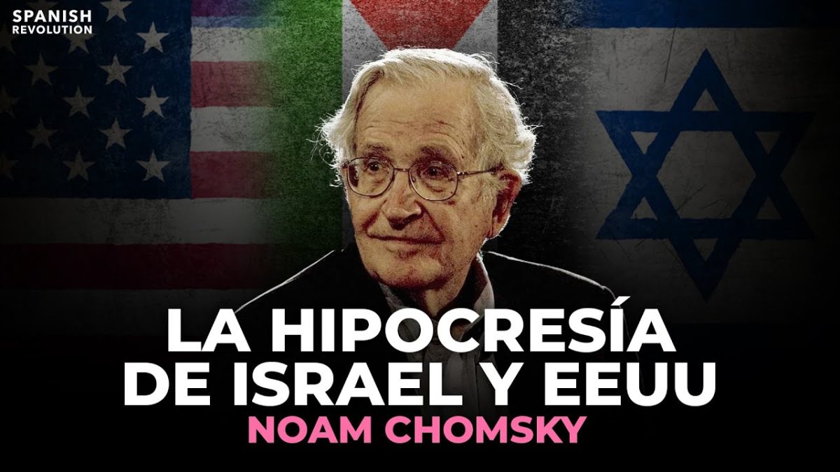 Vídeo | Chomsky y la hipocresía: Israel y su “derecho” a atacar Palestina