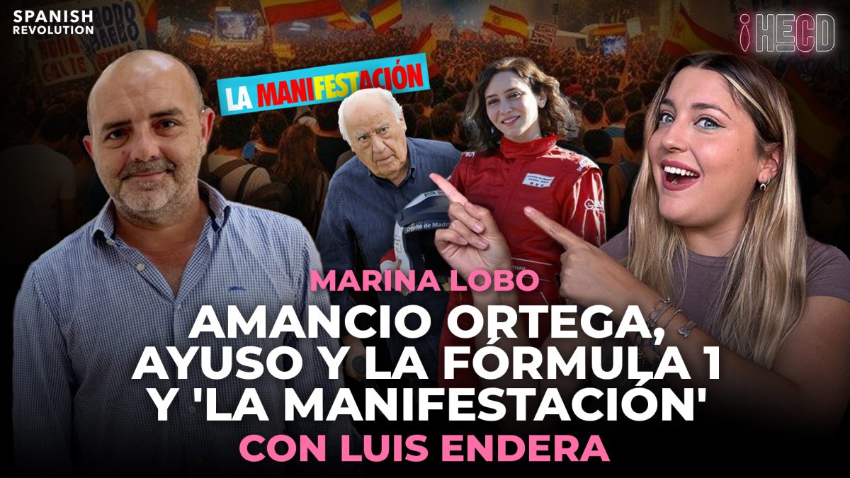 Programa completo | HECD, con Marina Lobo 364 – Ayuso F1, Amancio Ortega (here we go again) y charla con Luis Endera