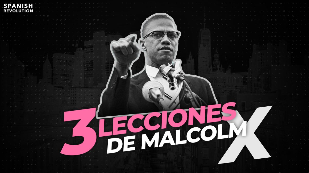 Vídeo | Tres lecciones que Malcolm X podría darnos hoy en día