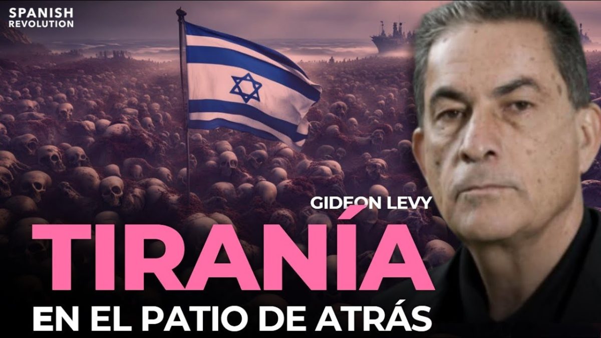 Vídeo | Gideon Levy. Tiranía en el patio de atrás