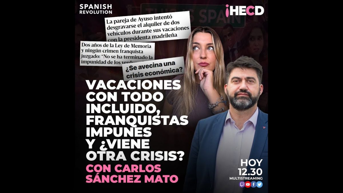 Programa completo | HECD! 471 – Vacaciones con todo incluido, franquistas impunes y se viene crisis, con Carlos S. Mato