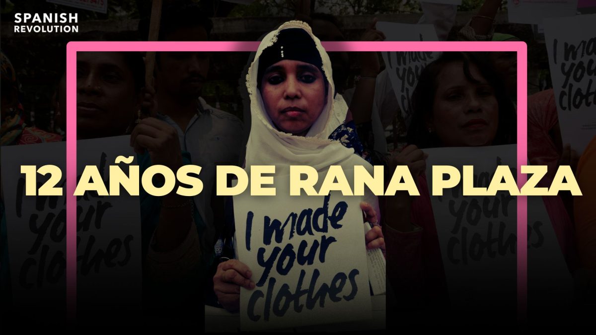 ​24 de abril | 12 años de Rana Plaza: el crimen industrial que la moda no quiere recordar​