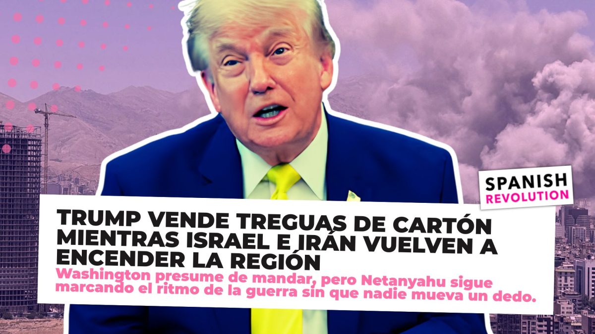 Trump vende treguas de cartón mientras Israel e Irán vuelven a encender la región