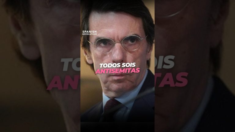 Aznar: Sois todos antisemitas